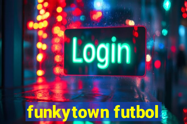 funkytown futbol